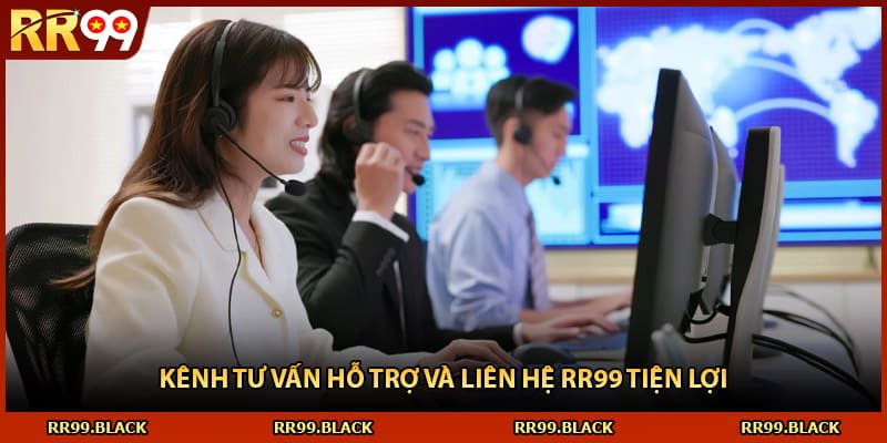 Kênh tư vấn hỗ trợ và liên hệ RR99 tiện lợi
