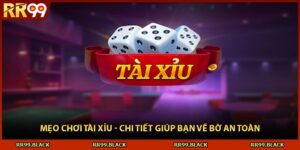 Mẹo Chơi Tài Xỉu - Chi Tiết Giúp Bạn Về Bờ An Toàn